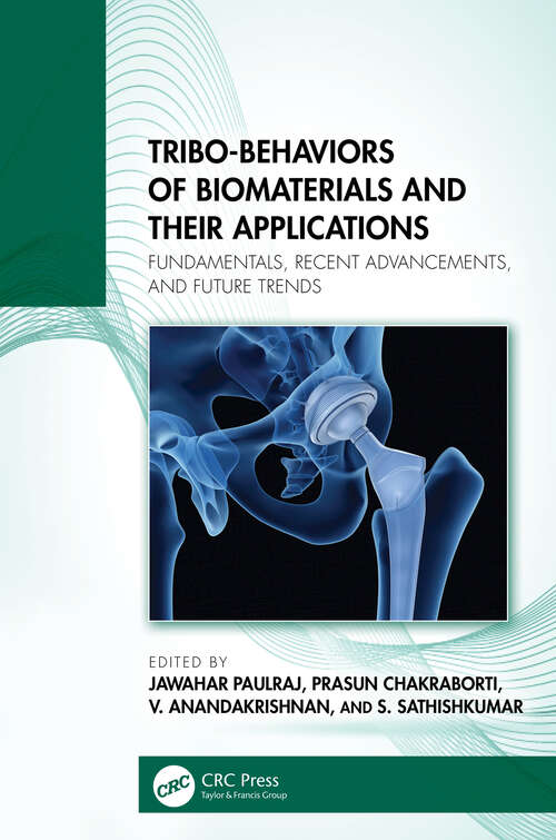 Book cover of Tribo-Behaviors of Biomaterials and their Applications: Fundamentals, Recent Advancements, and Future Trends