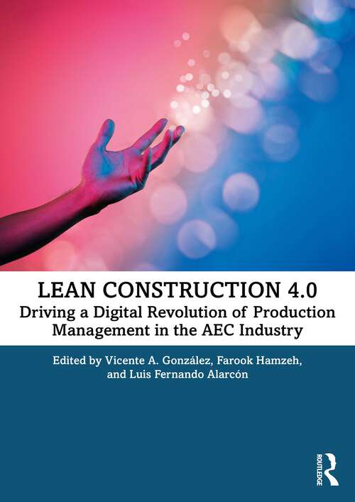 Book cover of Lean Construction 4.0: Driving a Digital Revolution of Production Management in the AEC Industry