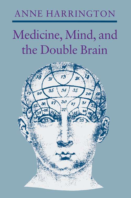 Book cover of Medicine, Mind, and the Double Brain: A Study in Nineteenth-Century Thought