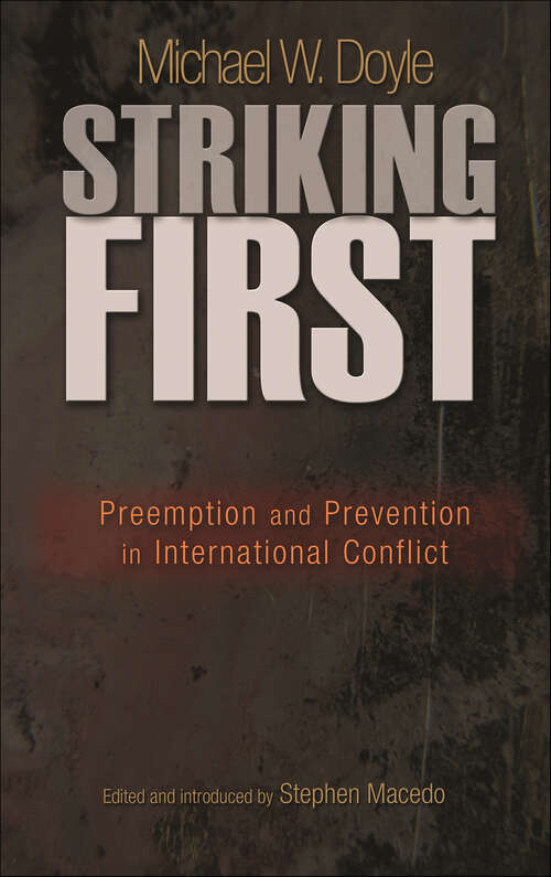 Book cover of Striking First: Preemption and Prevention in International Conflict (The University Center for Human Values Series #38)