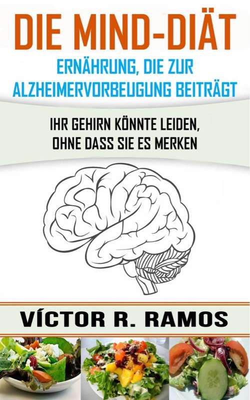 Book cover of Die MIND-Diät: Alzheimervorbeugung durch Ernährung