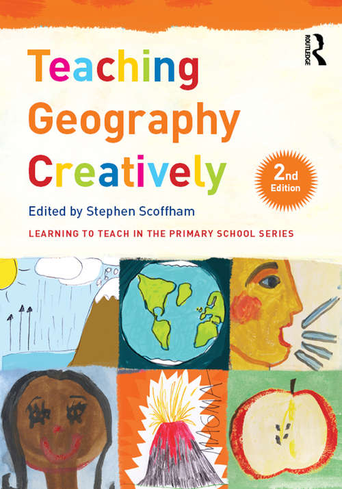 Book cover of Teaching Geography Creatively (2) (Learning to Teach in the Primary School Series)