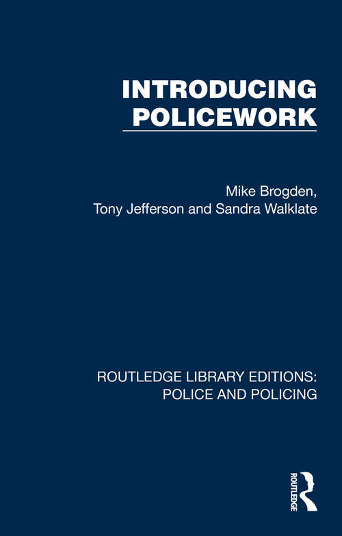 Book cover of Introducing Policework (Routledge Library Editions: Police and Policing)