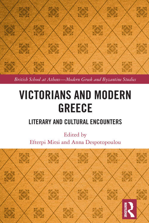 Book cover of Victorians and Modern Greece: Literary and Cultural Encounters (ISSN)