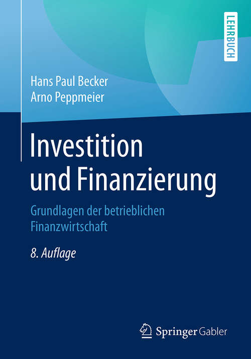 Book cover of Investition und Finanzierung: Grundlagen der betrieblichen Finanzwirtschaft