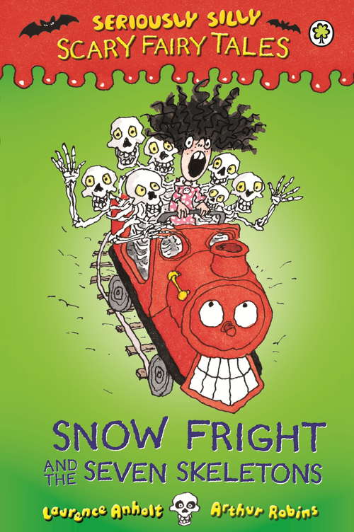 Book cover of Seriously Silly: Snow Fright and the Seven Skeletons (Seriously Silly Scary Fairytales)