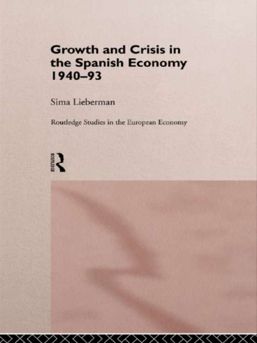 Book cover of Growth and Crisis in the Spanish Economy: 1940-1993 (Routledge Studies in the European Economy)