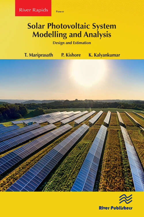 Book cover of Solar Photovoltaic System Modelling and Analysis: Design and Estimation (River Publishers Series in Power)