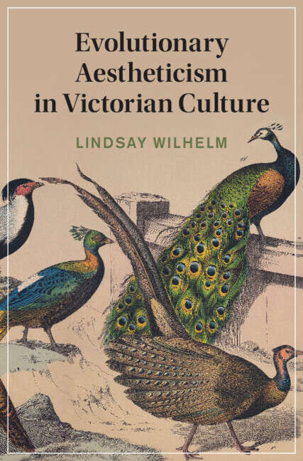 Book cover of Evolutionary Aestheticism in Victorian Culture (Cambridge Studies in Nineteenth-Century Literature and Culture)