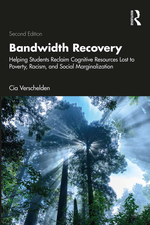 Book cover of Bandwidth Recovery: Helping Students Reclaim Cognitive Resources Lost to Poverty, Racism, and Social Marginalization