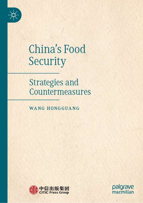 Book cover of China's Food Security: Strategies and Countermeasures (1st ed. 2023)