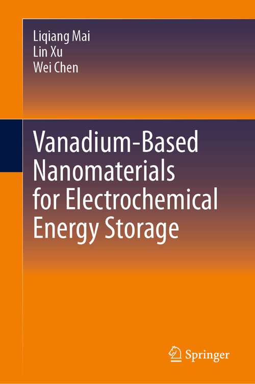 Book cover of Vanadium-Based Nanomaterials for Electrochemical Energy Storage (1st ed. 2023)