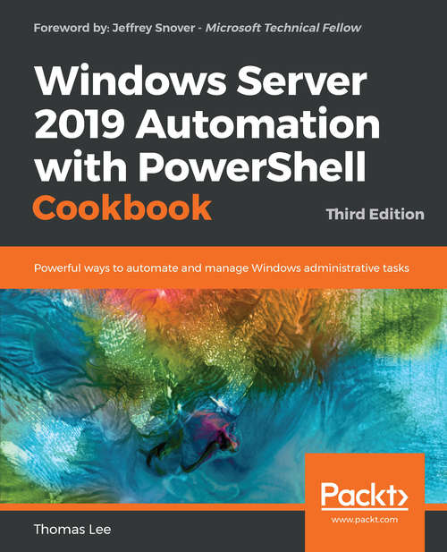 Book cover of Windows Server 2019 Automation with PowerShell Cookbook - Third Edition