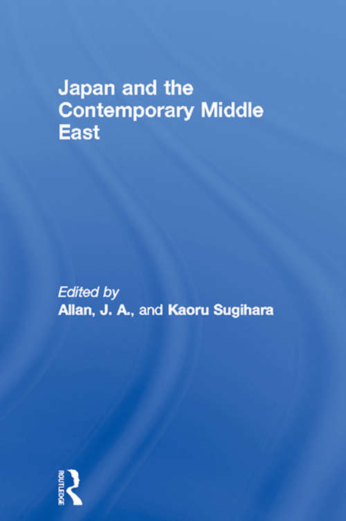 Book cover of Japan and the Contemporary Middle East (SOAS/Routledge Studies on the Middle East)