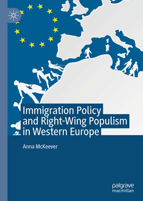 Book cover of Immigration Policy and Right-Wing Populism in Western Europe (1st ed. 2020)