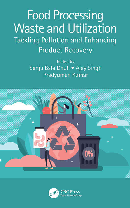 Book cover of Food Processing Waste and Utilization: Tackling Pollution and Enhancing Product Recovery