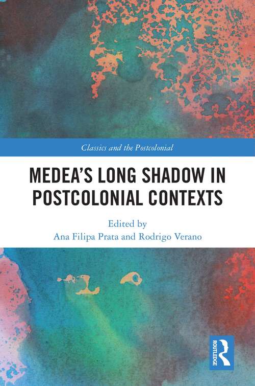 Book cover of Medea’s Long Shadow in Postcolonial Contexts (Classics and the Postcolonial)