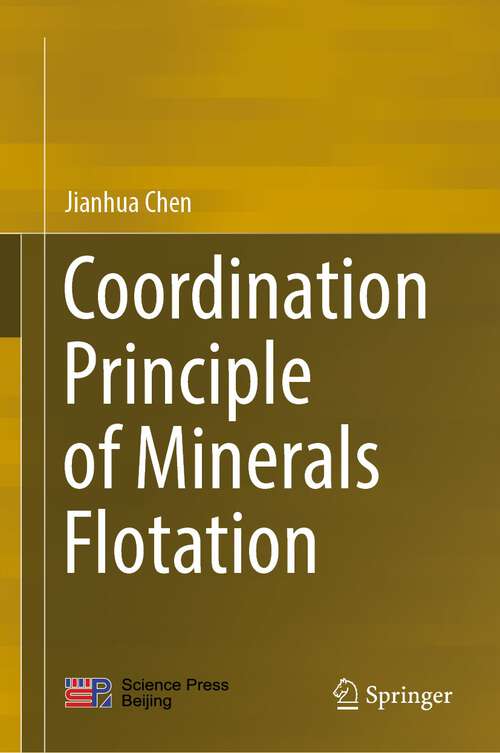 Book cover of Coordination Principle of Minerals Flotation (1st ed. 2022)