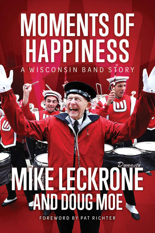 Book cover of Moments of Happiness: A Wisconsin Band Story