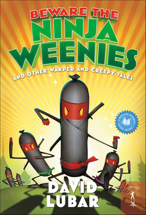 Book cover of Beware the Ninja Weenies: And Other Warped and Creepy Tales (Weenies Stories)
