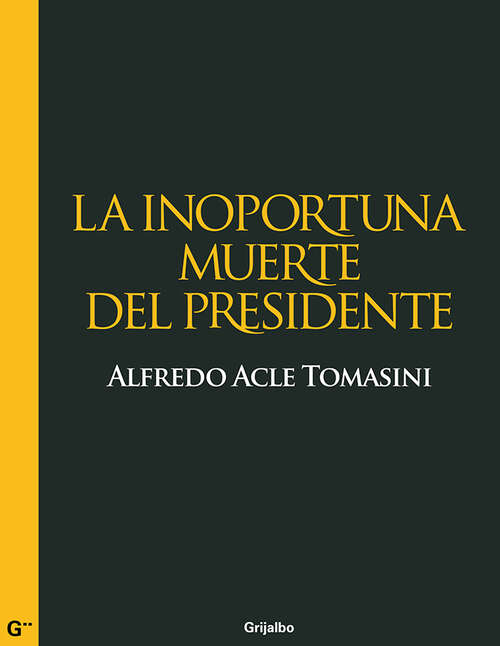 Book cover of La inoportuna muerte del presidente