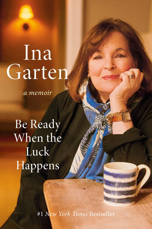 Book cover of Be Ready When the Luck Happens: A Memoir