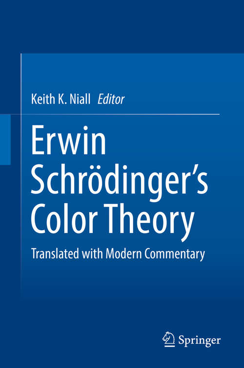 Book cover of Erwin Schrödinger's Color Theory: Translated with Modern Commentary (1st ed. 2017)
