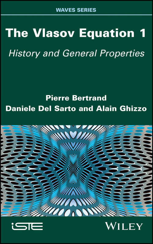 Book cover of The Vlasov Equation 1: History and General Properties