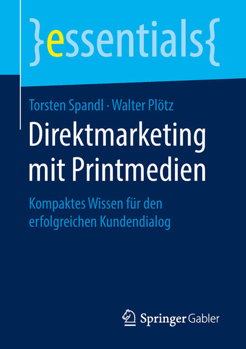 Book cover of Direktmarketing mit Printmedien: Kompaktes Wissen für den erfolgreichen Kundendialog (essentials)