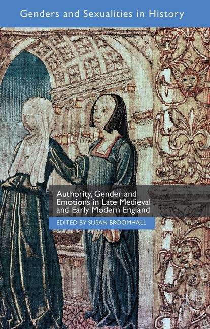 Book cover of Authority, Gender and Emotions in Late Medieval and Early Modern England