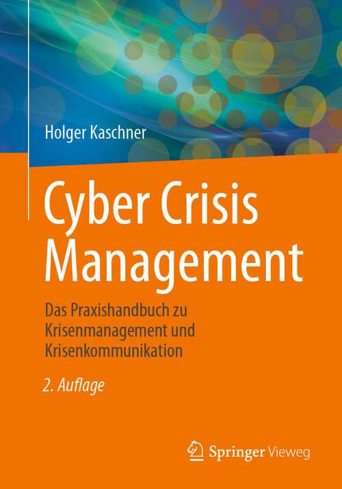Book cover of Cyber Crisis Management: Das Praxishandbuch zu Krisenmanagement und Krisenkommunikation (2. Aufl. 2024)
