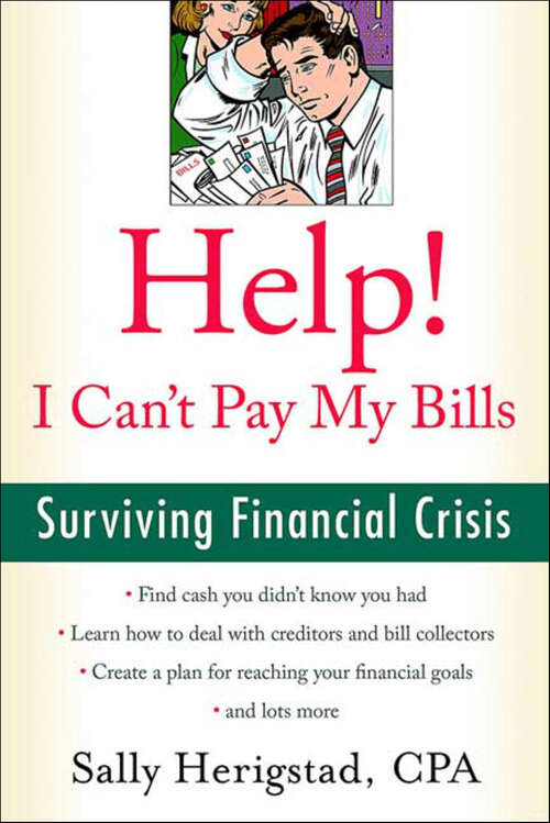 Book cover of Help! I Can't Pay My Bills: Surviving a Financial Crisis