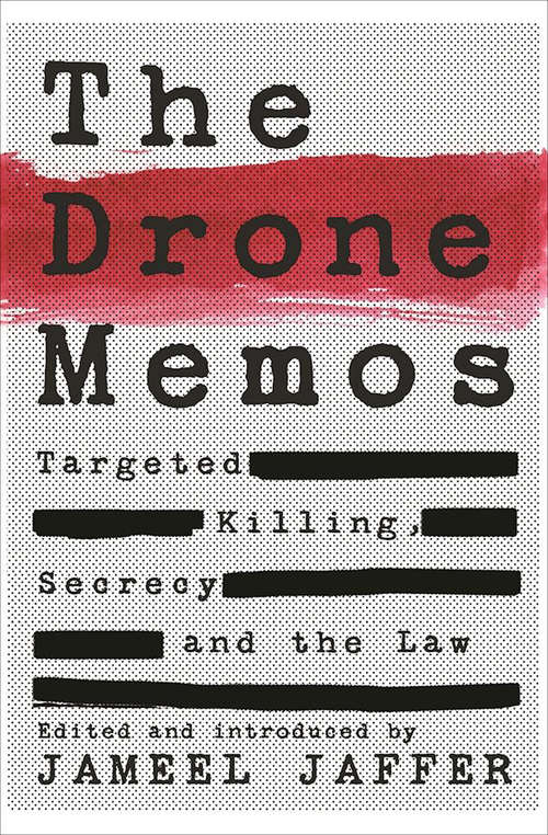 Book cover of The Drone Memos: Targeted Killing, Secrecy and the Law