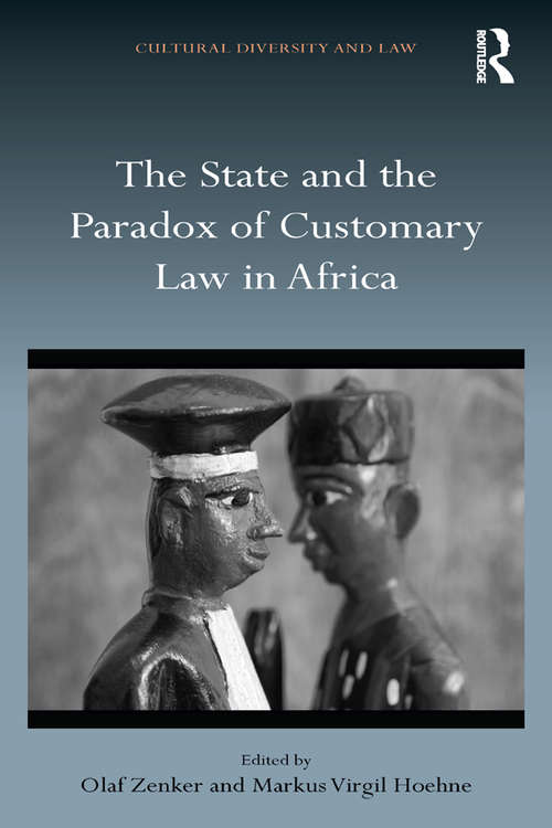 Book cover of The State and the Paradox of Customary Law in Africa (Cultural Diversity and Law)