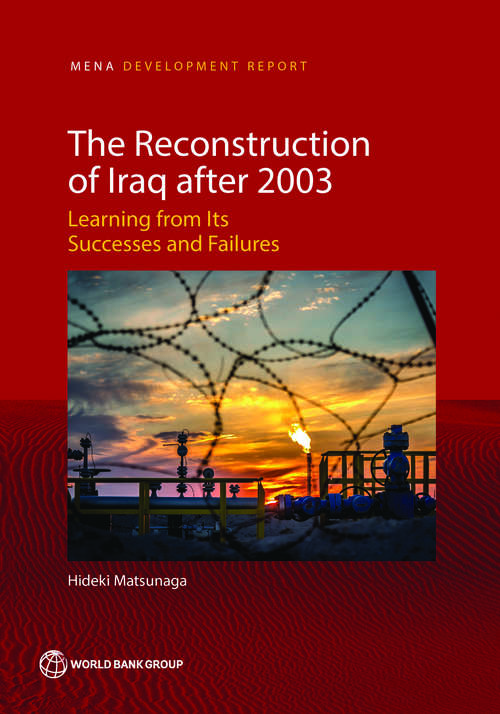 Book cover of The Reconstruction of Iraq after 2003: Learning from Its Successes and Failures (MENA Development Report)