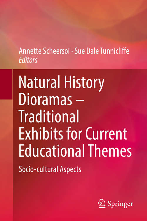 Book cover of Natural History Dioramas – Traditional Exhibits for Current Educational Themes: Science Educational Aspects