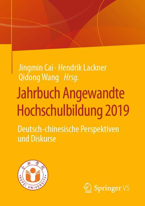 Book cover of Jahrbuch Angewandte Hochschulbildung 2019: Deutsch-chinesische Perspektiven und Diskurse (1. Aufl. 2021)