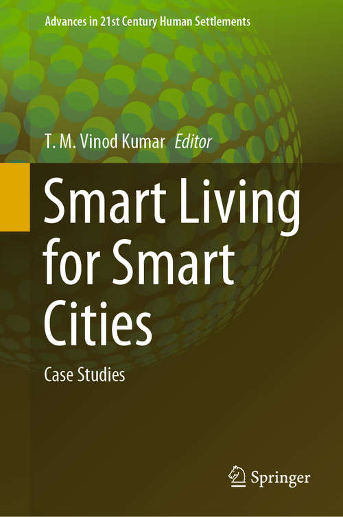 Book cover of Smart Living for Smart Cities: Case Studies (1st ed. 2020) (Advances in 21st Century Human Settlements)