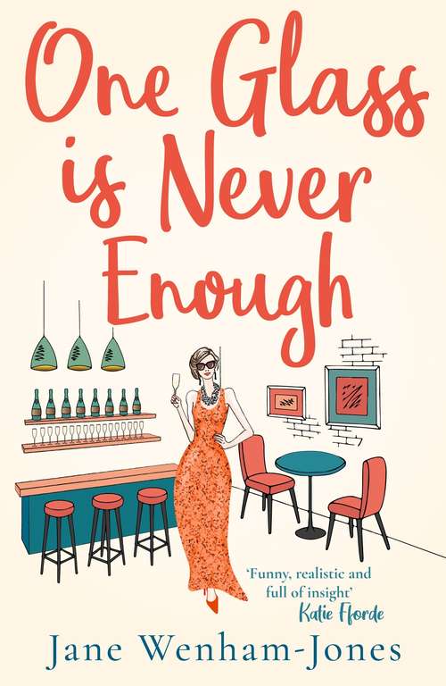 Book cover of One Glass is Never Enough: The perfect novel to relax with this summer! (Jane Wenham-jones Ser.)