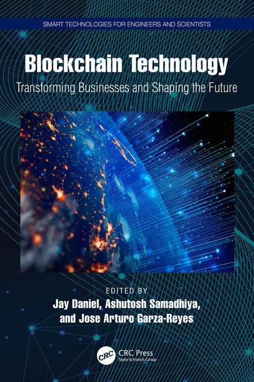 Book cover of Blockchain Technology: Transforming Businesses and Shaping the Future (Smart Technologies for Engineers and Scientists)