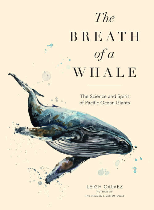Book cover of The Breath of a Whale: The Science and Spirit of Pacific Ocean Giants