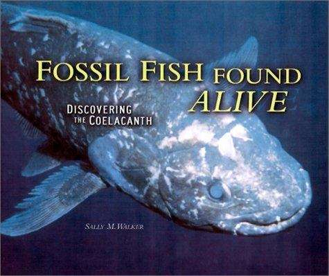 Book cover of Fossil Fish Found Alive: Discovering the Coelacanth