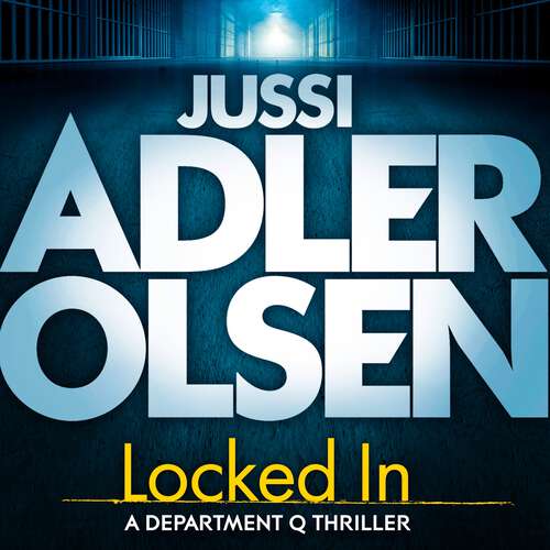 Book cover of Locked In: the heart-pounding final instalment of the internationally bestselling Department Q series (Department Q)