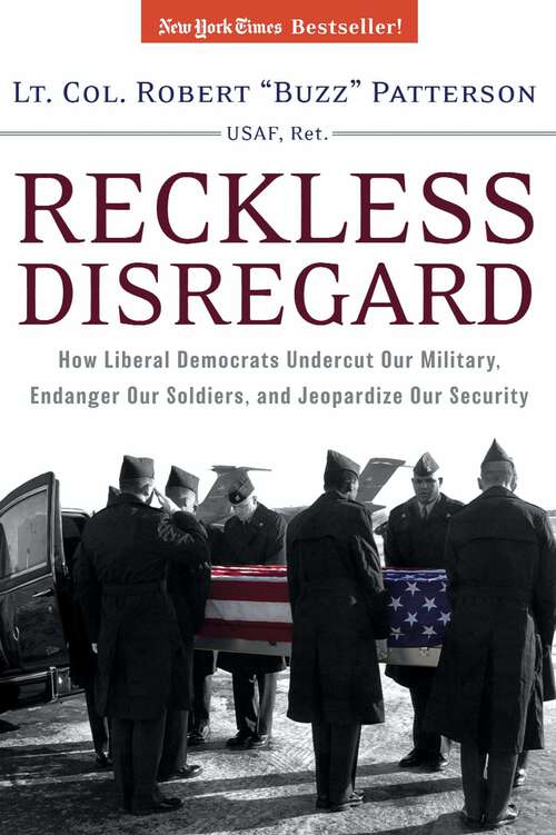 Book cover of Reckless Disregard: How Liberal Democrats Undercut Our Military, Endanger Our Soldiers And Jeopardize Our Security