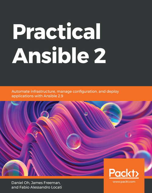 Book cover of Practical Ansible 2: Automate infrastructure, manage configuration, and deploy applications with Ansible 2.9