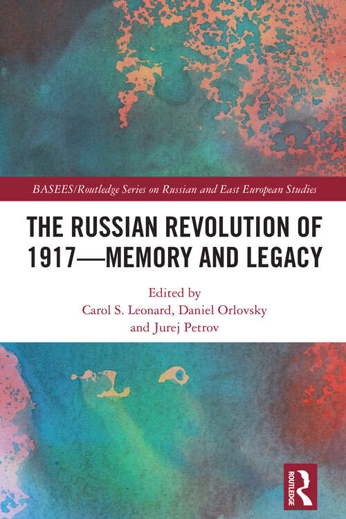 Book cover of The Russian Revolution of 1917 - Memory and Legacy (ISSN)