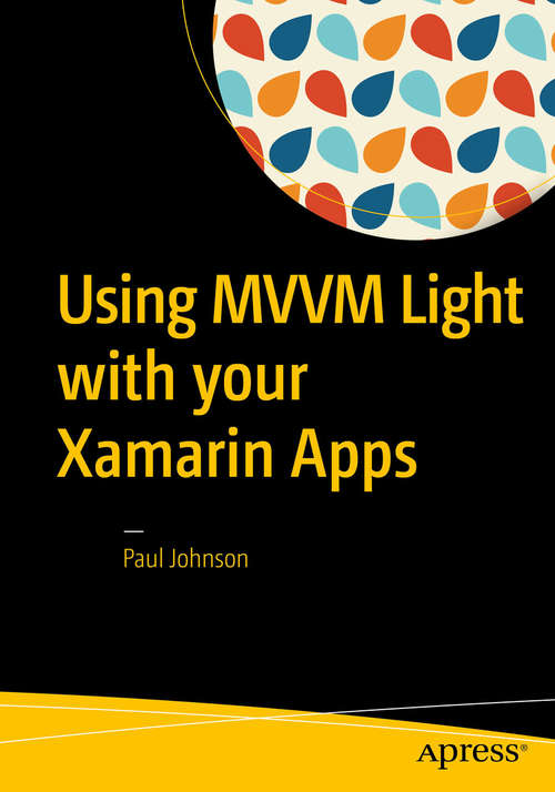 Book cover of Using MVVM Light with your Xamarin Apps (1st ed.)