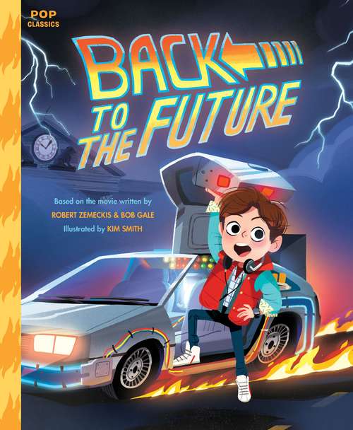 Book cover of Back to the Future: The Classic Illustrated Storybook (Pop Classics #4)