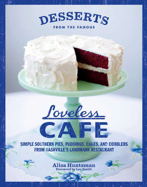 Book cover of Desserts from the Famous Loveless Cafe: Simple Southern Pies, Puddings, Cakes, and Cobblers from Nashville's Landmark Restaurant