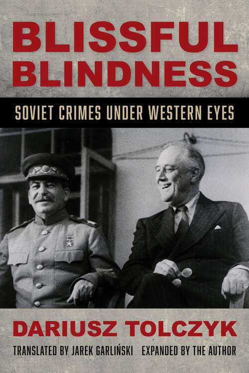Book cover of Blissful Blindness: Soviet Crimes under Western Eyes